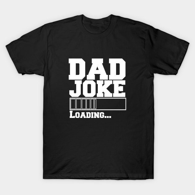 Dad Joke Loading T-Shirt by farroukbouhali